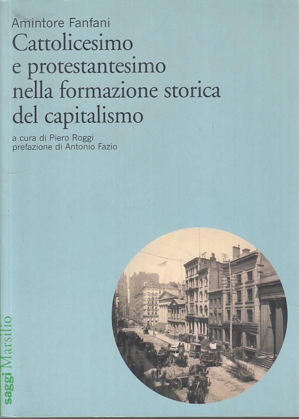 LS- CATTOLICESIMO PROTESTANTESIMO CAPITALISMO- FANFANI- MARSILIO ---- B - YTS387