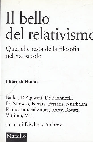 LS- IL BELLO DEL RELATIVISMO -- MARSILIO - RESET - 1a ED. - 2005 - B - YDS31