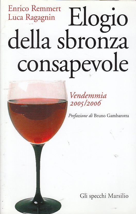 LN- ELOGIO SBRONZA CONSAPEVOLE- REMMERT- MARSILIO- GLI SPECCHI-- 2005- B- ZDS258
