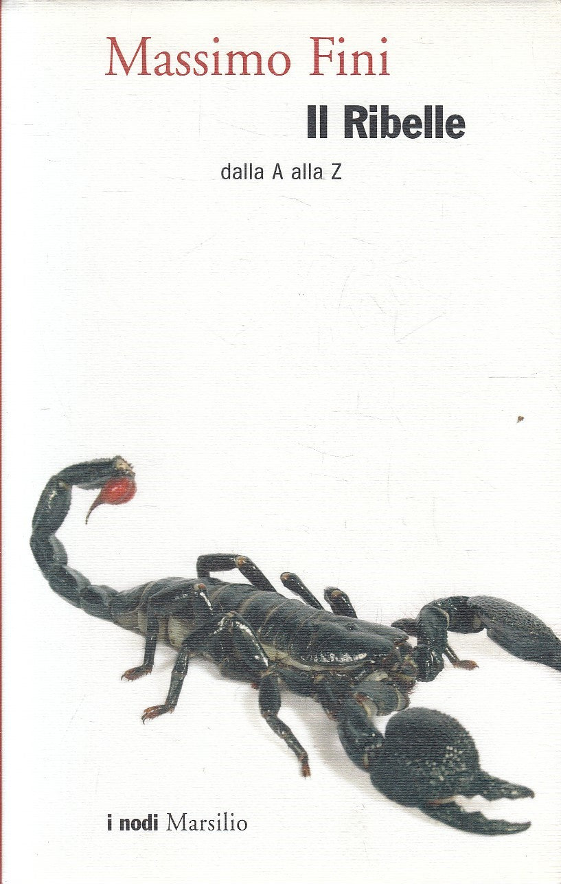 LN2- IL RIBELLE DALLA A ALLA Z - MASSIMO FINI - MARSILIO I NODI - CS - JXS239