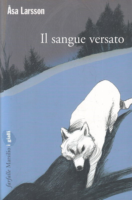 LN2- IL SANGUE VERSATO - ASA LARSSON - MARSILIO FARFALLE I GIALLI - B - JXS249