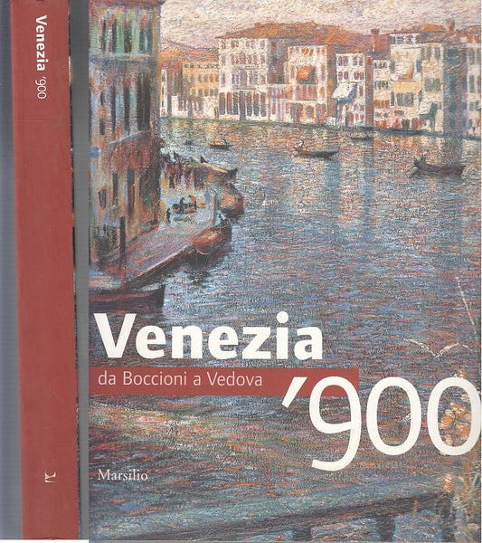 LT- VENEZIA '900 DA BOCCIONI A VEDOVA CATALOGO -- MARSILIO --- 2010 - B- ZFS383