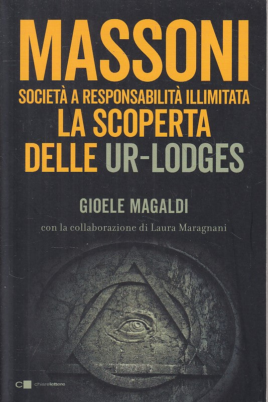 LS- MASSONI SCOPERTA DELLE UR LODGES-- CHIARELETTERE-- 1a ED. - 2019 - B - YFS91