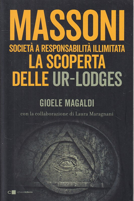 LS- MASSONI SCOPERTA DELLE UR LODGES-- CHIARELETTERE-- 1a ED. - 2019 - B - YFS91