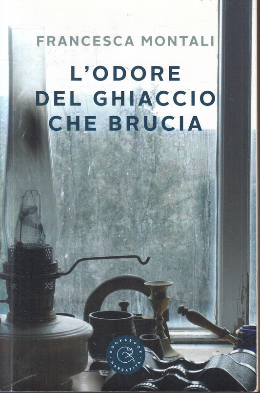 LN- L'ODORE DEL GHIACCIO CHE BRUCIA- FRANCESCA MONTALI- BOOKABOOK- 2020-B-YFS958