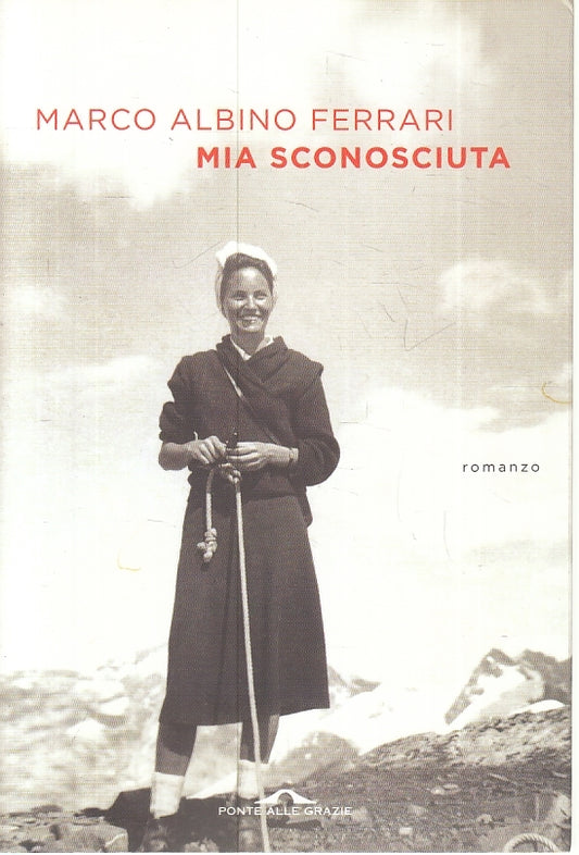 LN- MIA SCONOSCIUTA- MARCO ALBINO FERRARI- PONTE DELLE GRAZIE--- 2020- B- ZFS405