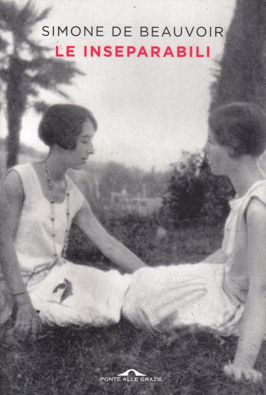 Le inseparabili - Simone de Beauvoir - Ponte alle Grazie - ZFS196
