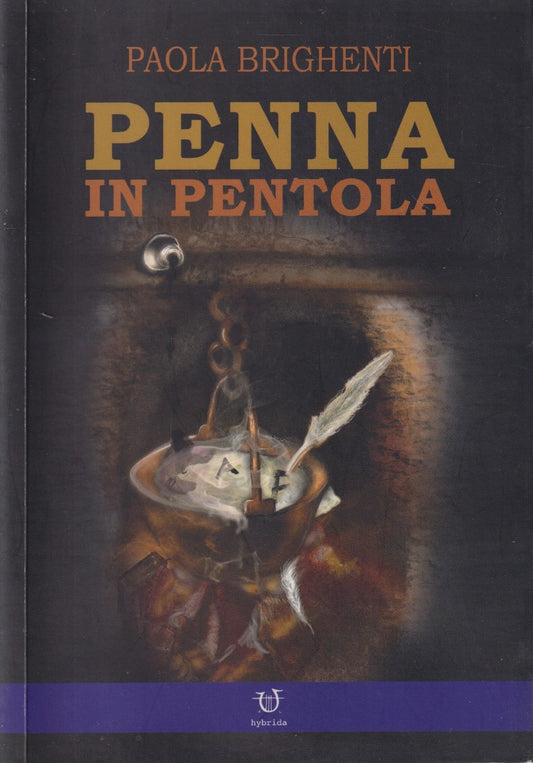 Penna in pentola - Paola Brighenti - Arpeggio Libero - 1a ed. 2022 - ZFS9