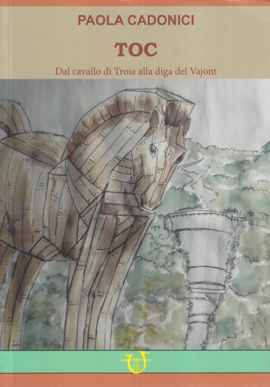 LZ- TOC CAVALLO DI TROIA DIGA VAJONT - PAOLA CADONICI- ARPEGGIO LIBERO- B- ZFS76