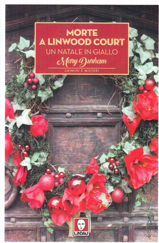 Morte a Linwood Court Natale in giallo - Mary Durham - Lindau - 1a ed. - ZFS105
