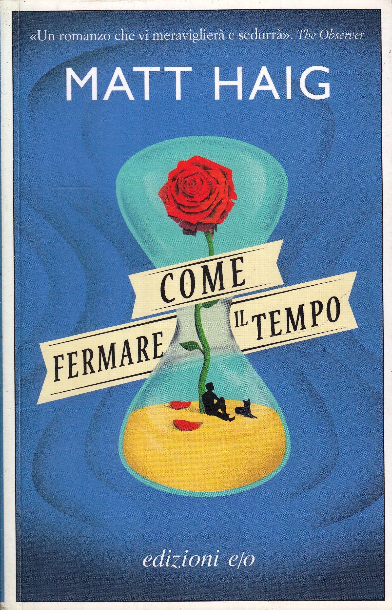 LZ- COME FERMARE IL TEMPO - MATT HAIG - EDITRICE - EDIZIONI E/O -- 2018 - B- XFS