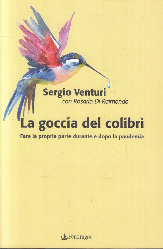 LZ- LA GOCCIA DEL COLIBRI' - SERGIO VENTURI - PENDRAGON --- 2020- B- YFS169