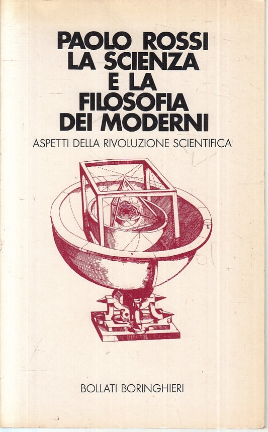 LZ- LA SCIENZA E LA FILOSOFIA DEI MODERNI- ROSSI- BORINGHIERI--- 1989- B- ZFS632