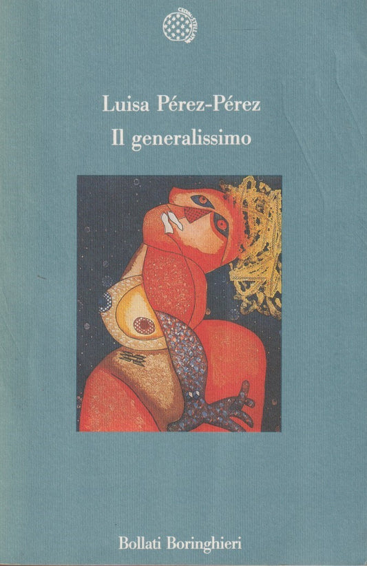 Il generalissimo - Luisa Perez Perez - Boringhieri - 1a ed. 1992 - ZFS272