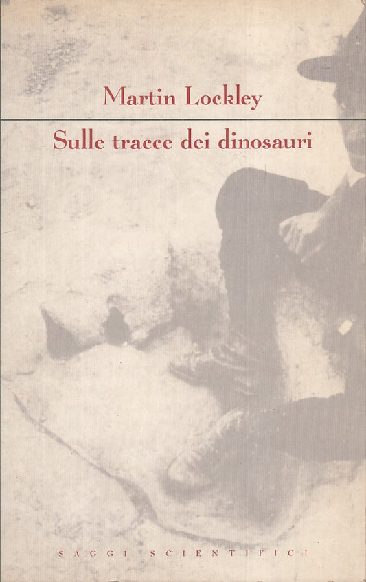 LS- SULLE TRACCE DEI DINOSAURI - LOCKLEY - BORINGHIERI --- 1994 - B - YFS588