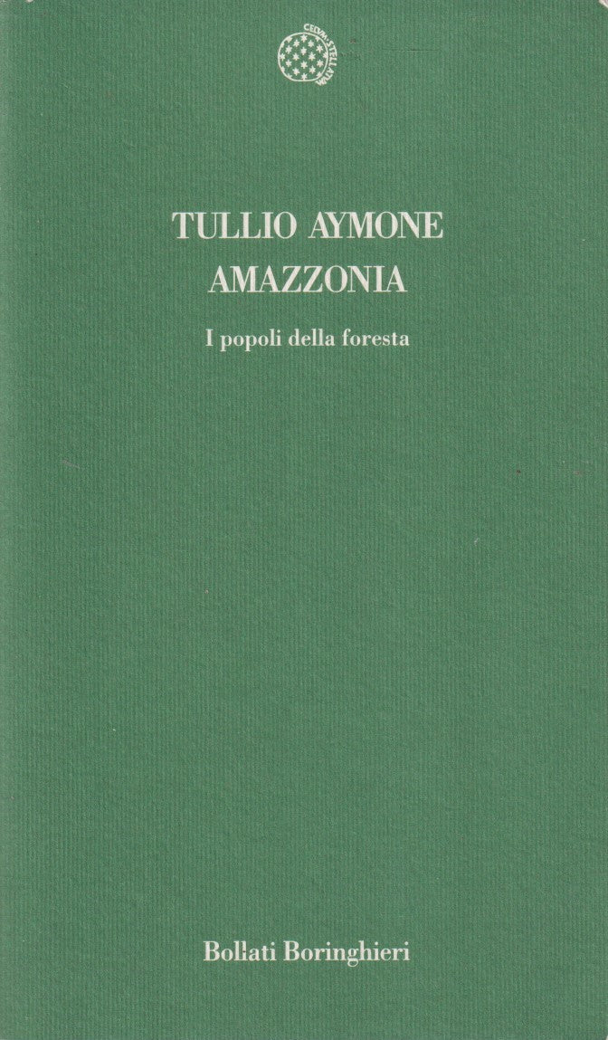 Amazzonia I popoli della foresta - Tullio Aymone - Boringhieri Temi - JXS256