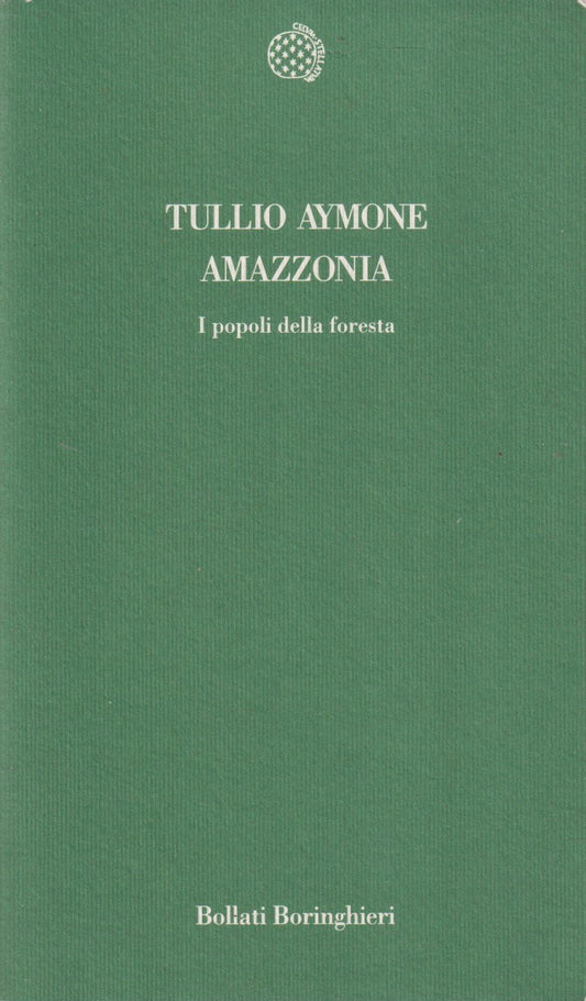 Amazzonia I popoli della foresta - Tullio Aymone - Boringhieri Temi - JXS256