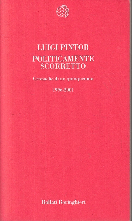 LS- POLITICAMENTE SCORRETTO QUINQUENNIO - PINTOR- BORINGHIERI--- 2001- B- ZFS644