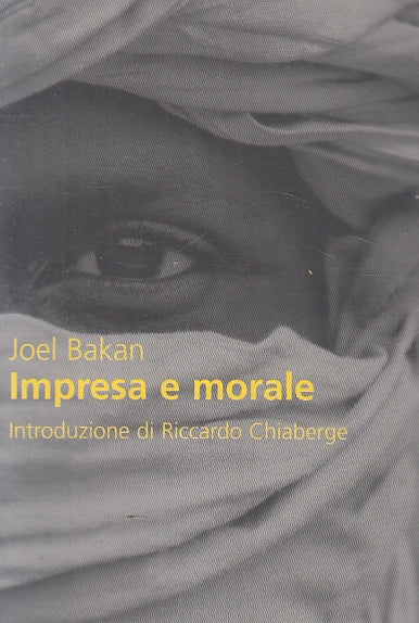 LZ- IMPRESA E MORALE - JOEL BAKAN - BOLLATI BORINGHIERI--- 2008- B- ZFS315