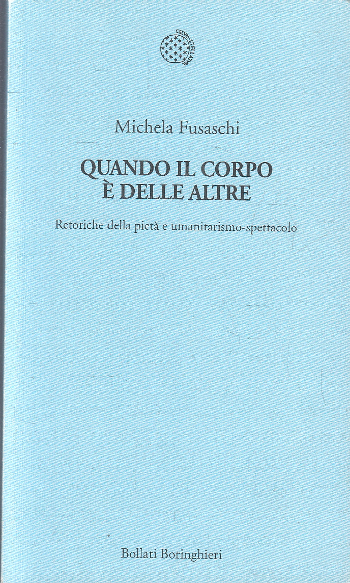 LZ- QUANDO IL CORPO E' DELLE ALTRE - FUSASCHI - BORINGHIERI --- 2011- B- YFS159
