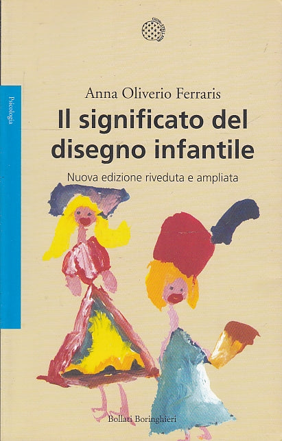 LS- IL SIGNIFICATO DEL DISEGNO INFANTILE- FERRARIS- BORINGHIERI--- 2012- B-XFS47