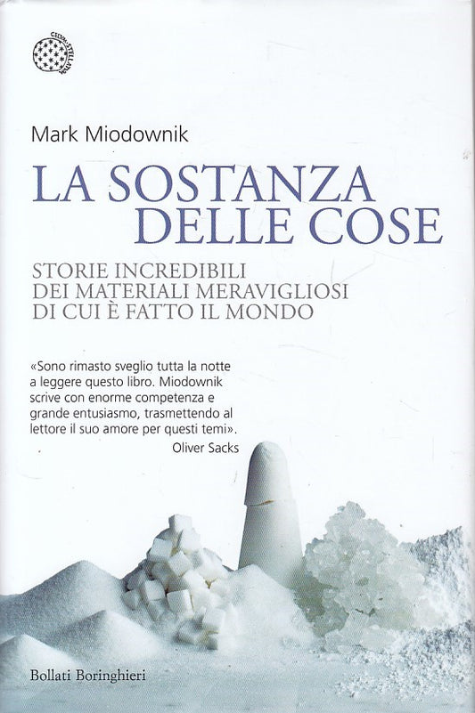 LZ- LA SOSTANZA DELLE COSE - MIODOWNIK - BORINGHIERI --- 2015 - CS - YDS87