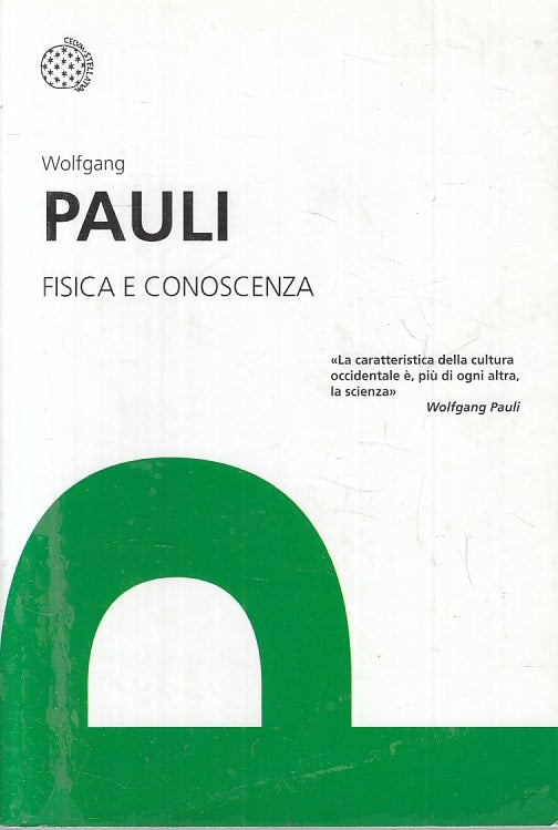 LZ- FISICA E CONOSCENZA - WOLFGANG PAULI- BOLLATI BORINGHIERI--- 2016- B- ZTT250