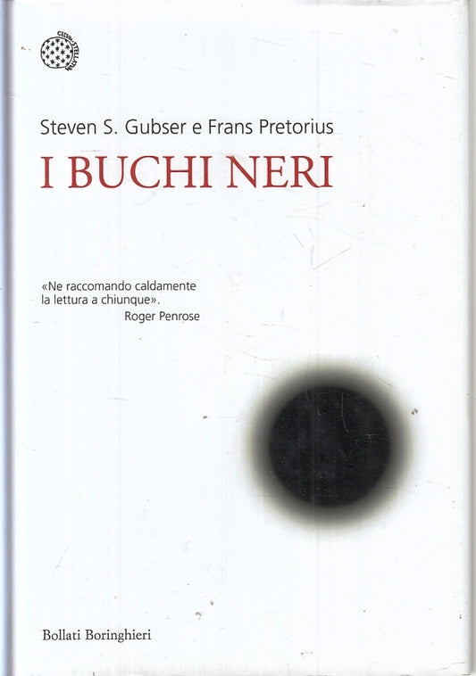 LZ- I BUCHI NERI - GUBSER PRETORIUS - BOLLATI BORINGHIERI --- 2017 - CS - ZTT395