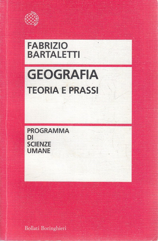 LS- GEOGRAFIA TEORIA E PRASSI - BARTALETTI - BORINGHIERI ---- B - YFS587