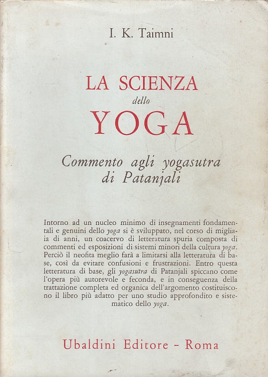 LS- LA SCIENZA DELLO YOGA- TAIMNI- UBALDINI- CIVILTA ORIENTE-- 1970- BS - YFS666