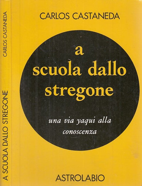 LZ- A SCUOLA DALLO STREGONE VIA YAQUI - CASTANEDA - ASTROLABIO--- 1970- B- XFS28