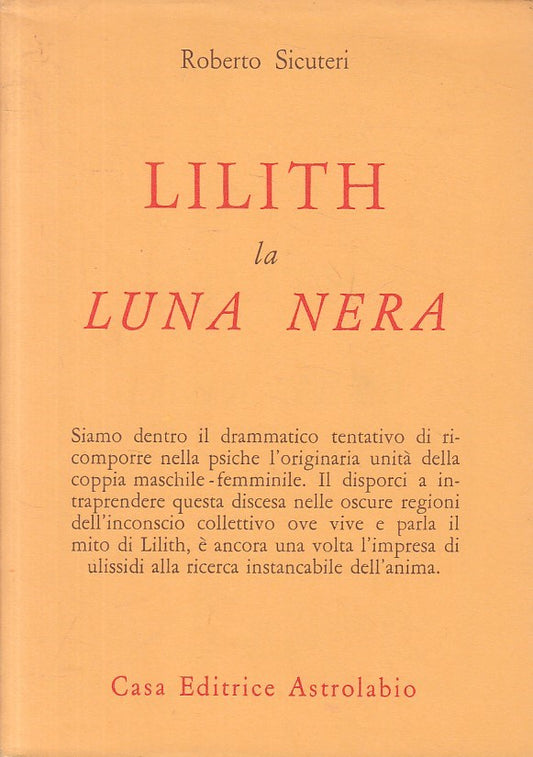 LS- LILITH LA LUNA NERA - SICUTERI - ASTROLABIO - PSICHE -- 1980 - BS - ZFS23
