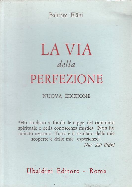 LS- LA VIA DELLA PERFEZIONE - BAHRAM ELAHI - UBALDINI --- 1993 - BS - ZFS156