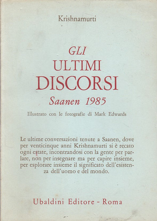 LS- ULTIMI DISCORSI 1985- KRISHNAMURTI - UBALDINI - ULISSE -- 1987 - BS - YFS666
