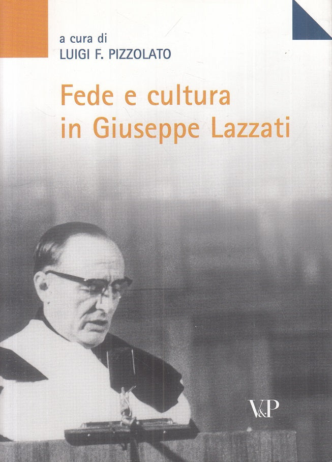 LS- FEDE E CULTURA IN GIUSEPPE LAZZATI - PIZZOLATO - VP --- 2007 - B - ZTS249