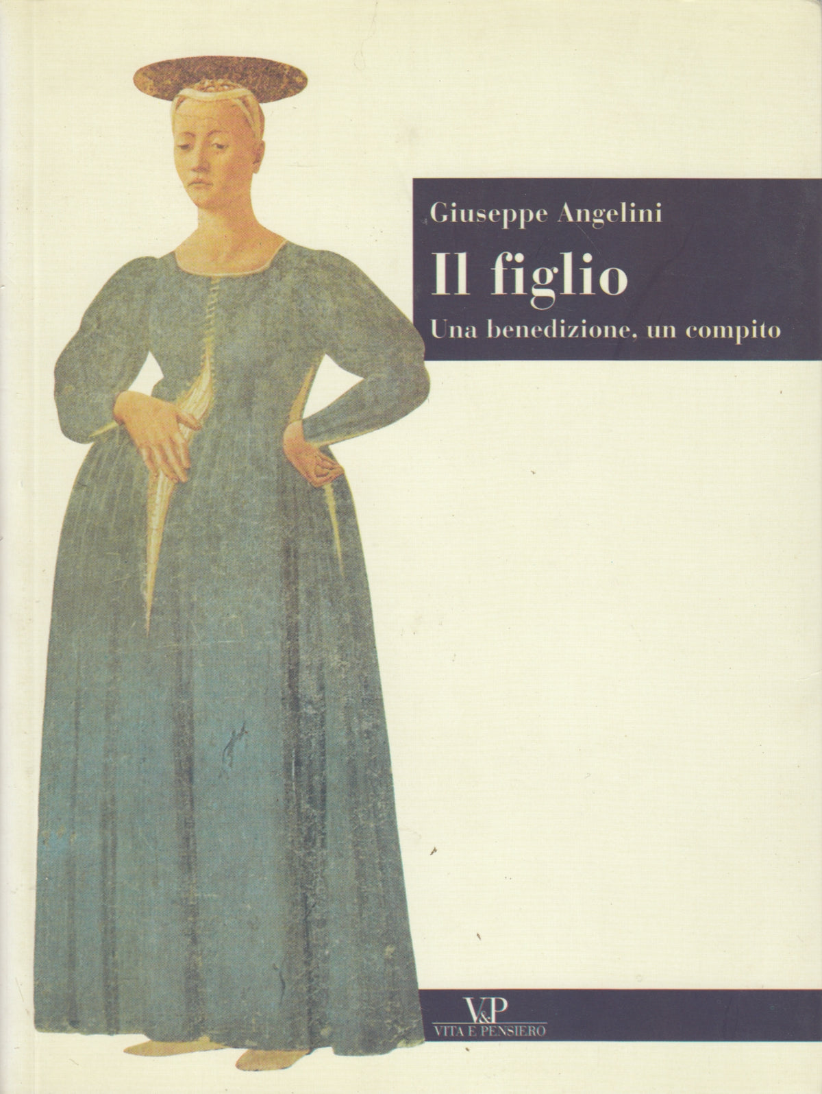Il figlio Una benedizione un compito - Giuseppe Angelini - V&P - ZFS140