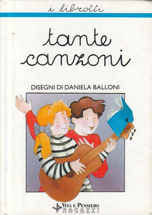 LN- TANTE CANZONI -- VITA E PENSIERO - RAGAZZI LIBROTTI -- 1994 - C - ZFS476