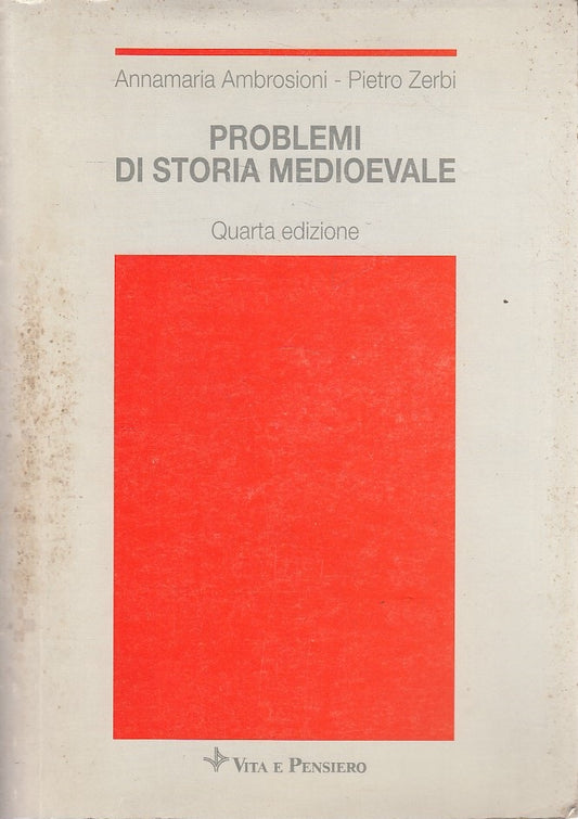 LS- PROBLEMI DI STORIA MEDIOEVALE -- VITA E PENSIERO --- 1995 - B - ZDS242