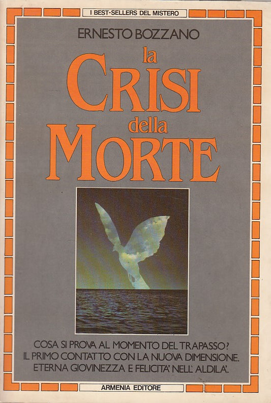 LS- LA CRISI DELLA MORTE - ERNESTO BOZZANO - ARMENIA --- 1981 - B - ZDS310