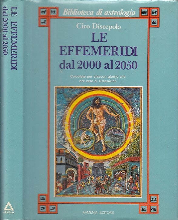 LZ- LE EFFEMERIDI DAL 2000 AL 2050 - CIRO DISCEPOLO - ARMENIA--- 1991- CS- XFS24