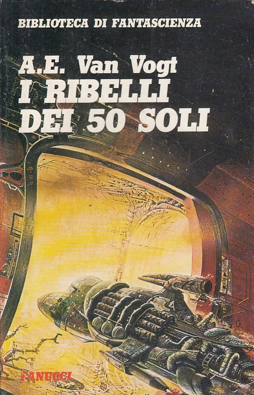 LN- I RIBELLI DEI 50 SOLI - VAN VOGT - FANUCCI - FANTASCIENZA -- 1988 - B - ZFS5