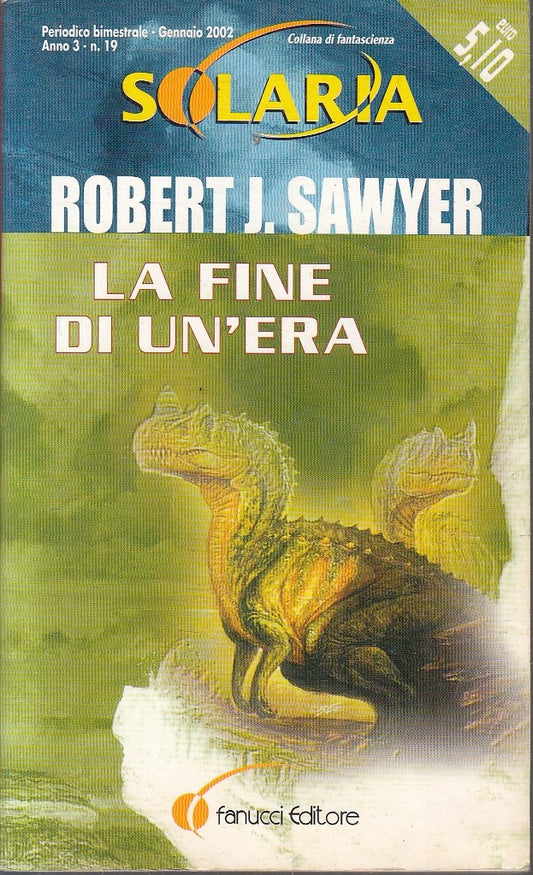 LF- LA FINE DI UN'ERA - ROBERT J. SAWYER - FANUCCI - SOLARIA -- 2002- B- YFS170