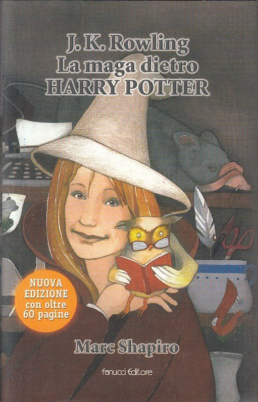LN2- J.K. ROWLING LA MAGA DIETRO HARRY POTTER - SHAPIRO - FANUCCI - CS - JXS218