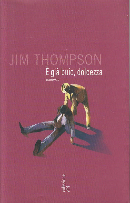 LN- E' GIA' BUIO, DOLCEZZA - THOMPSON - FANNUCI -- 1a ED. - 2003 - BS - ZFS98