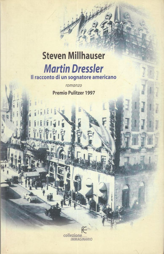 LN2- MARTIN DRESSLER - STEVEN MILLHAUSER - COLLEZIONE IMMAGINARIO - B - JXS17