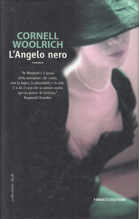 LN- L'ANGELO NERO - WOOLRICH - FANUCCI - DARK - 1a ED. - 2005 - CS - ZFS112