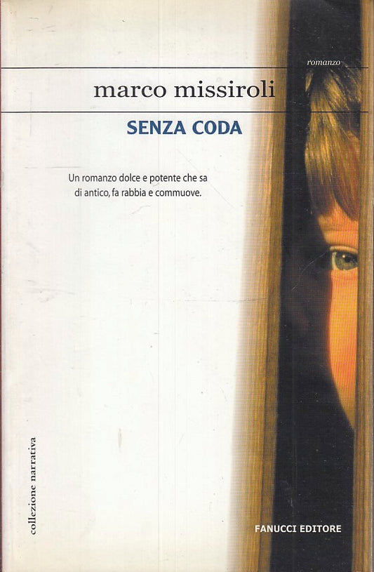 SENZA CODA - MARCO MISSIROLI - FANUCCI - NARRATIVA -- 2015- B- ZFS177