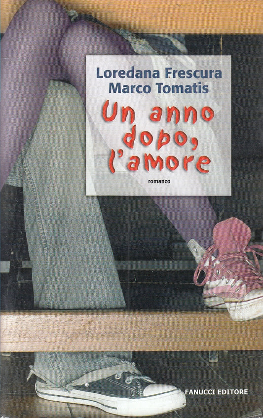 LN2- UN ANNO DOPO. L'AMORE - FRESCURA TOMATIS - FANUCCI - BS - JXS159