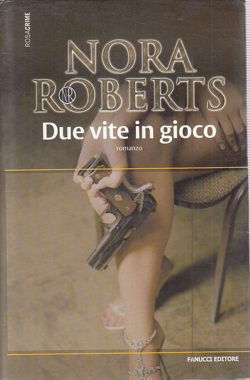 LN2- DUE VITE IN GIOCO - NORA ROBERTS - FANUCCI ROSACRIME - CS - JXS280