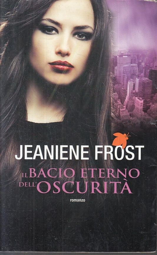 IL BACIO ETERNO DELL'OSCURITA' - JEANIENE FROST - FANUCCI - TIF - B - JXS27